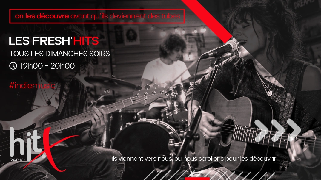 Les Fresh'HITS, tous les dimanches soirs de 19h à 20h